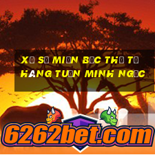 xổ số miền bắc thứ tư hàng tuần minh ngọc