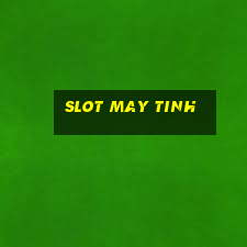 slot may tinh