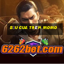 bầu cua trên momo