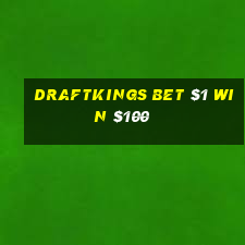 draftkings bet $1 win $100