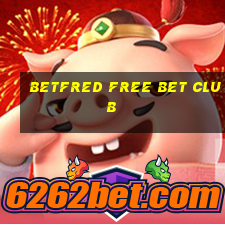 betfred free bet club