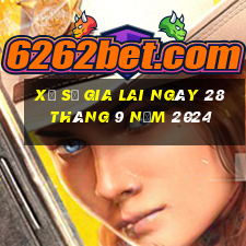 xổ số gia lai ngày 28 tháng 9 năm 2024