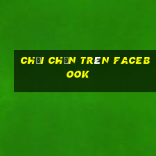 chơi chắn trên facebook