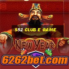 S52 Club E Game