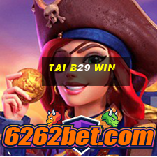 tai b29 win