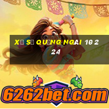 xổ số quảng ngãi 10 2 24