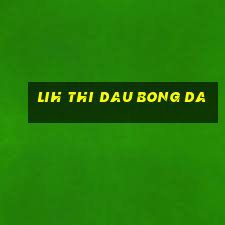 lih thi dau bong da