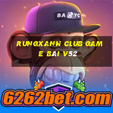 Rungxanh Club Game Bài V52