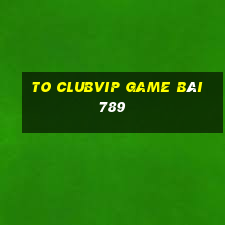 To Clubvip Game Bài 789