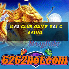 K68 Club Game Bài Casino