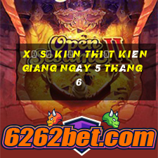 xổ số kiến thiết kiên giang ngày 5 tháng 6