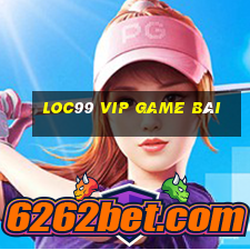 Loc99 Vip Game Bài