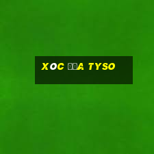 Xóc Đĩa Tyso