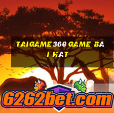 Taigame360 Game Bài Hát