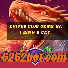 Zvip88 Club Game Bài Binh 9 Cây