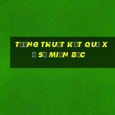 tường thuật kết quả xổ số miền bắc