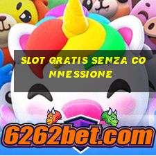 slot gratis senza connessione