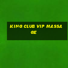 king club vip massage