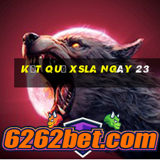 kết quả XSLA ngày 23