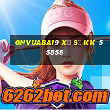 gnVuabai9 Xổ số kk 55555