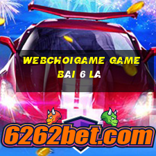 Webchoigame Game Bài 6 Lá