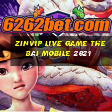 Zinvip Live Game The Bài Mobile 2021