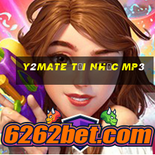 y2mate tải nhạc mp3