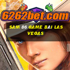 Sam 86 Game Bài Las Vegas