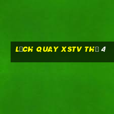 Lịch quay XSTV Thứ 4