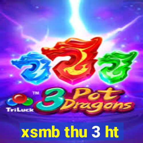 xsmb thu 3 ht