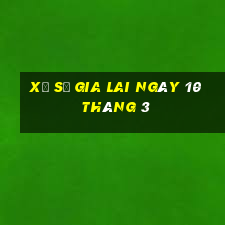 xổ số gia lai ngày 10 tháng 3