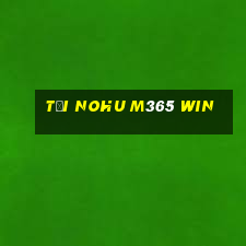 tải nohu m365 win