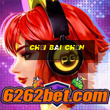 chơi bài chắn