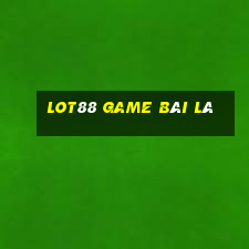 Lot88 Game Bài Lá