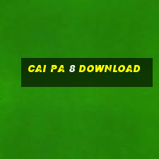 Cai Pa 8 Download