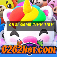 choi game tinh tien