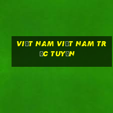 Việt nam Việt nam trực tuyến