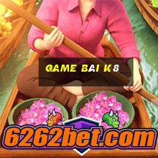 game bài k8