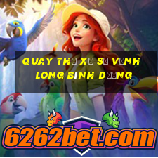 quay thử xổ số vĩnh long bình dương