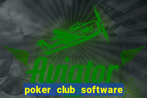 poker club software for sale