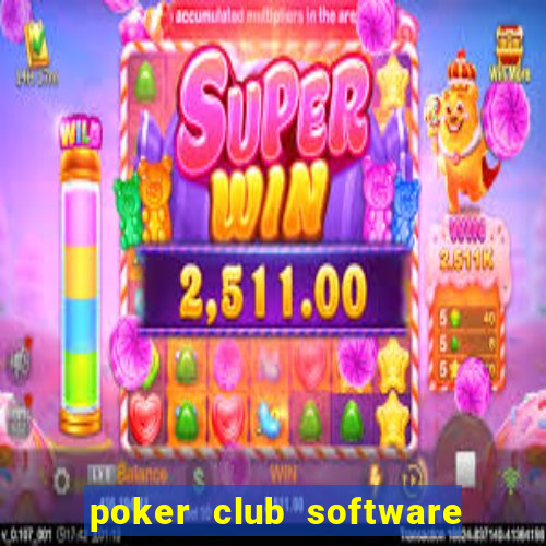 poker club software for sale