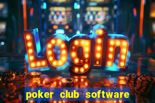 poker club software for sale