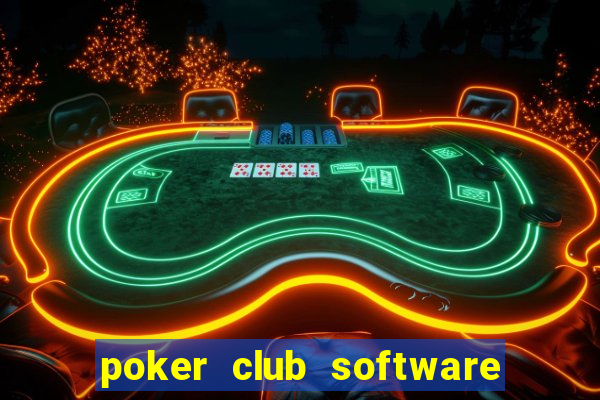 poker club software for sale