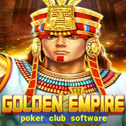 poker club software for sale