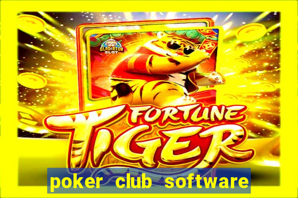 poker club software for sale