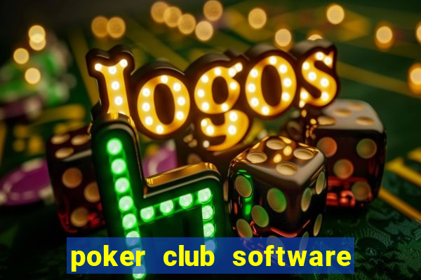 poker club software for sale