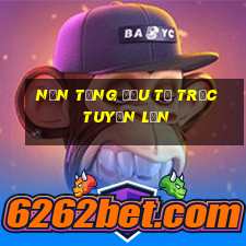 Nền tảng đầu tư trực tuyến lớn