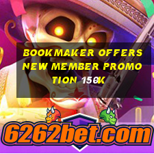 Bookmaker offers new member promotion 150k