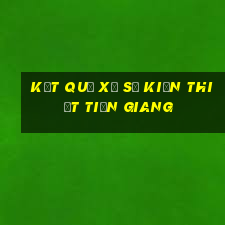 kết quả xổ số kiến thiết tiền giang