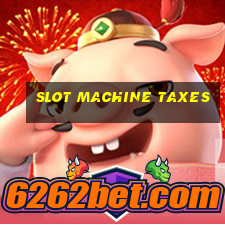 slot machine taxes